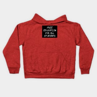 Free Education For All Students - Free College Kids Hoodie